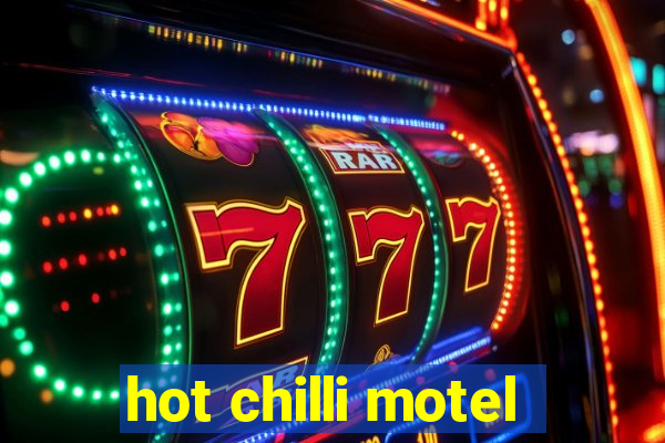 hot chilli motel